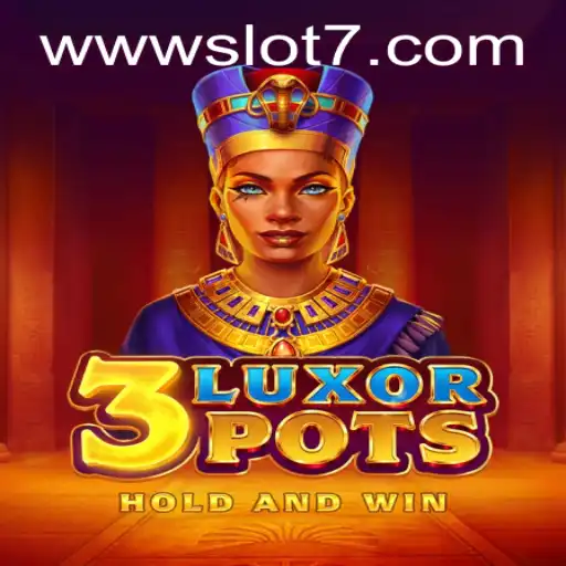 Discover the Exciting World of 3LuxorPots Slot7